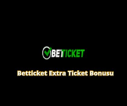 Betticket İle 1.000 TL Bahis Extra Ticket Bonusu